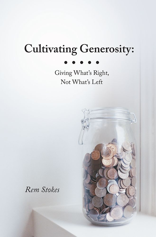 Cultivating Generosity: Giving What's Right, Not What's Left