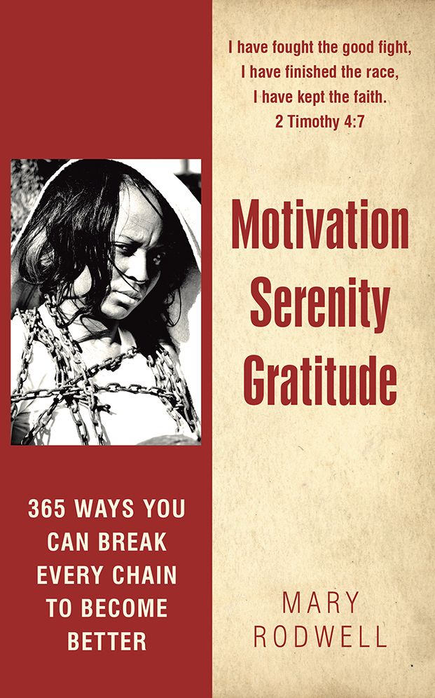 Motivation Serenity Gratitude: 365 Ways You Can Break Every Chain to Become Better