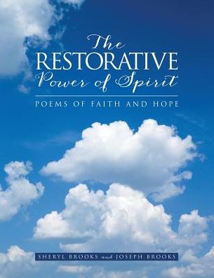 The Restorative Power of Spirit: Poems of Faith and Hope
