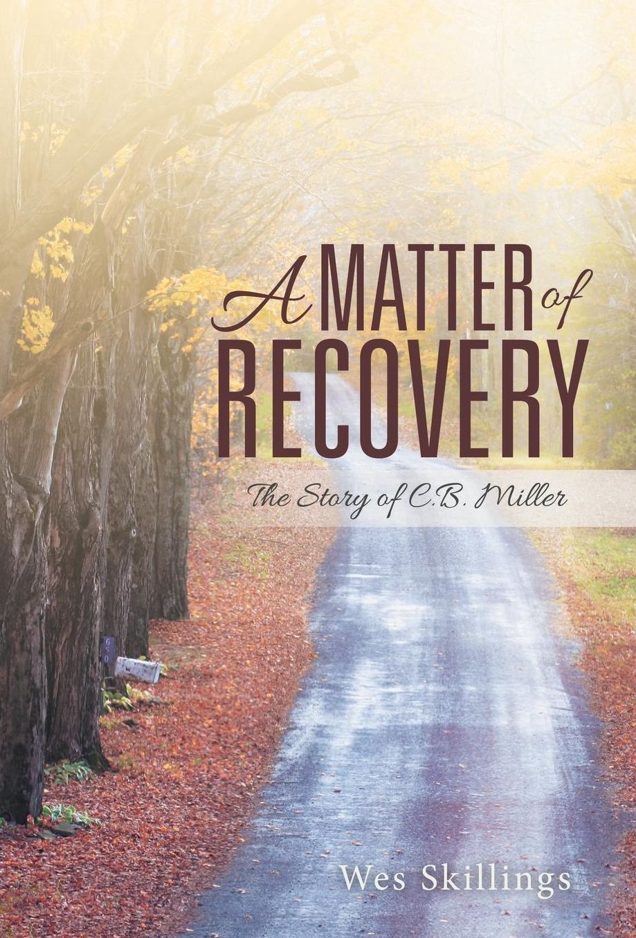 A Matter of Recovery: The Story of C.B. Miller