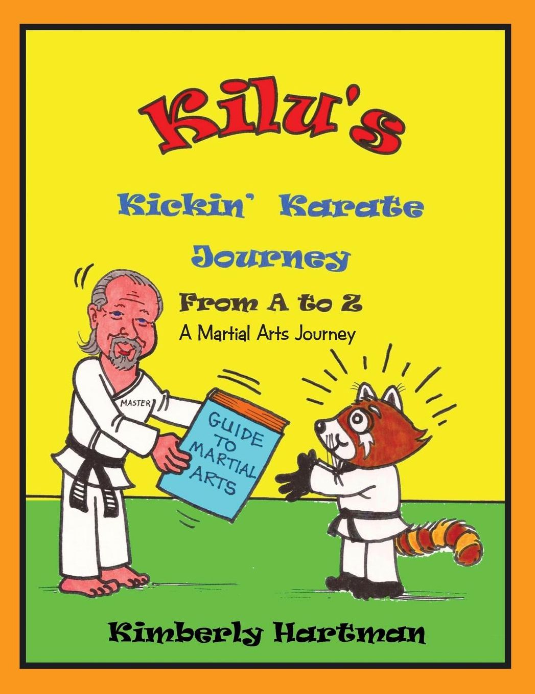 KILU'S Kickin' Karate Journey From A to Z: A Martial Arts Journey