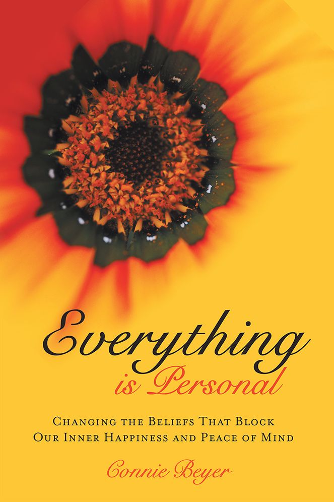 Everything is Personal: Changing the Beliefs That Block Our Inner Happiness and Peace of Mind