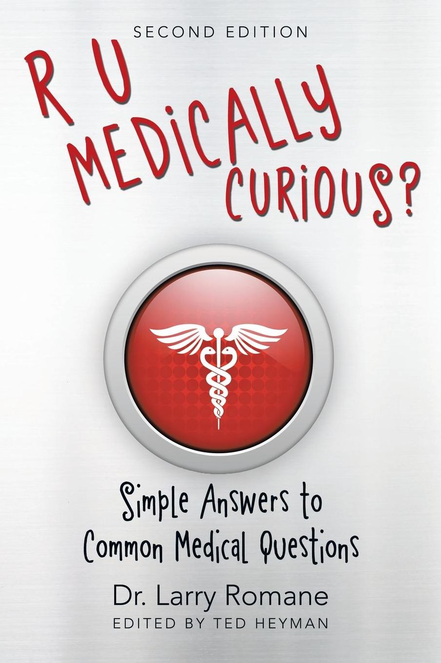 R U Medically Curious?: Simple Answers to Common Medical Questions