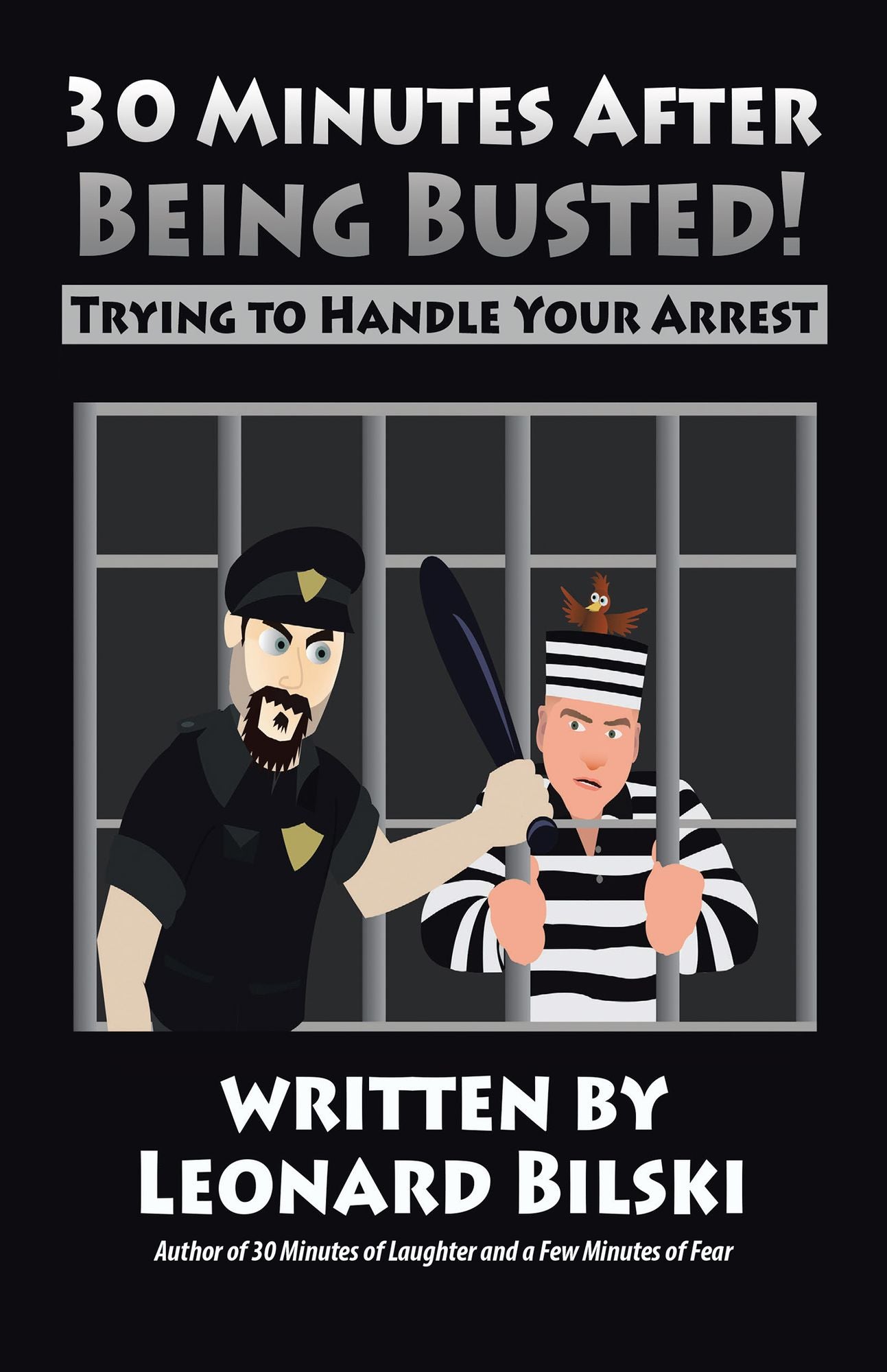 30 Minutes After Being Busted: Trying to Handle Your Arrest (PagePerfect NOOK Book)