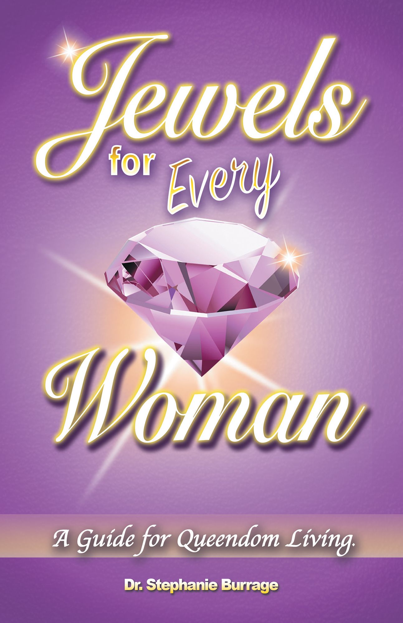 Jewels for Every Woman: A Guide for Queendom Living
