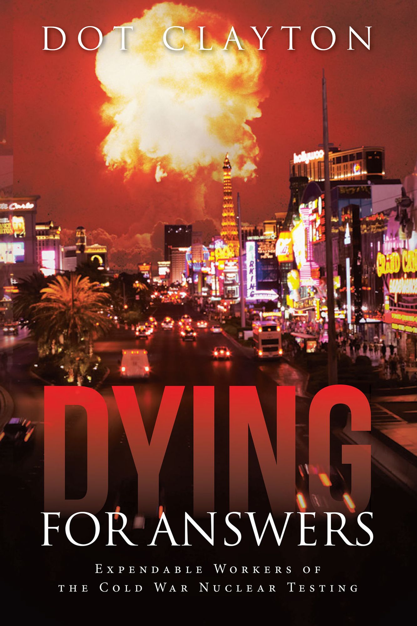 Dying for Answers: Expendable Workers of the Cold War Nuclear Testing