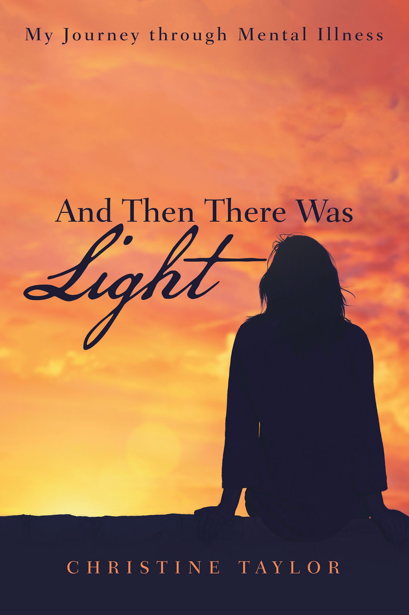And Then There Was Light: My Journey Through Mental Illness