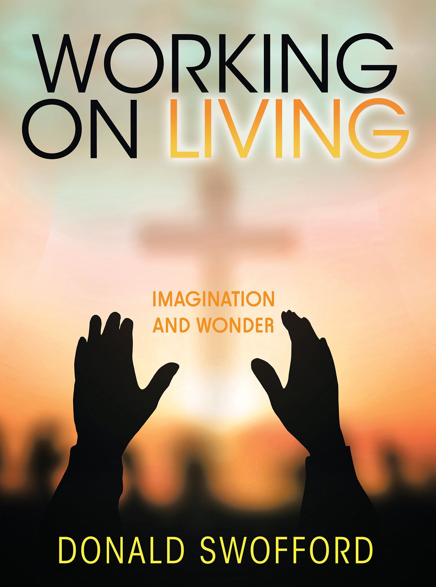 Working on Living: Imagination and Wonder