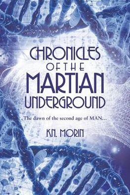 Chronicles of the Martian Underground: The dawn of the second age of Man?