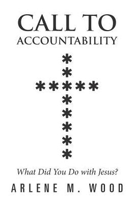 Call to Accountability: What Did You Do with Jesus?