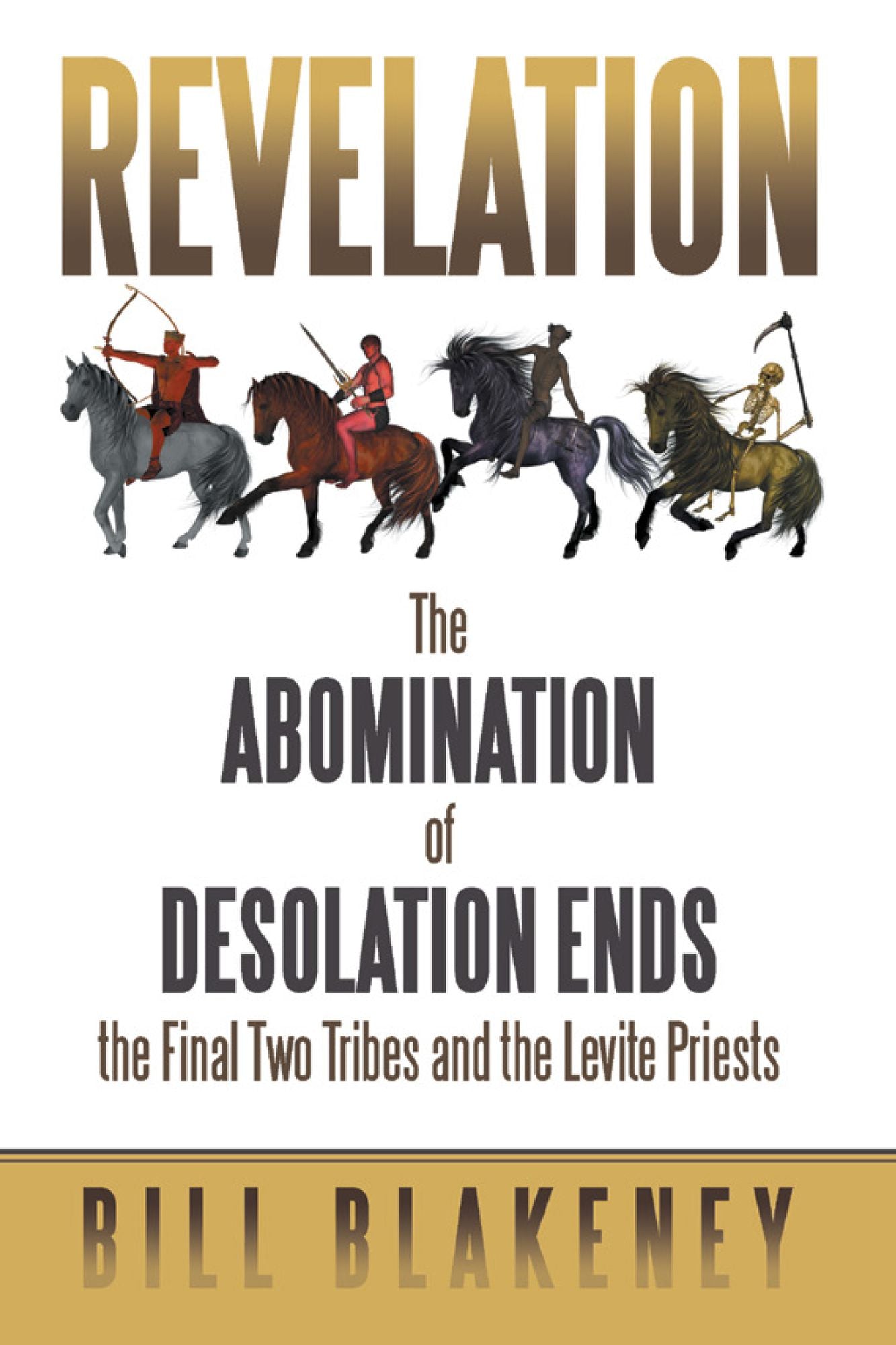 Revelation: The Abomination of Desolation Ends the Final Two Tribes and the Levite Priests