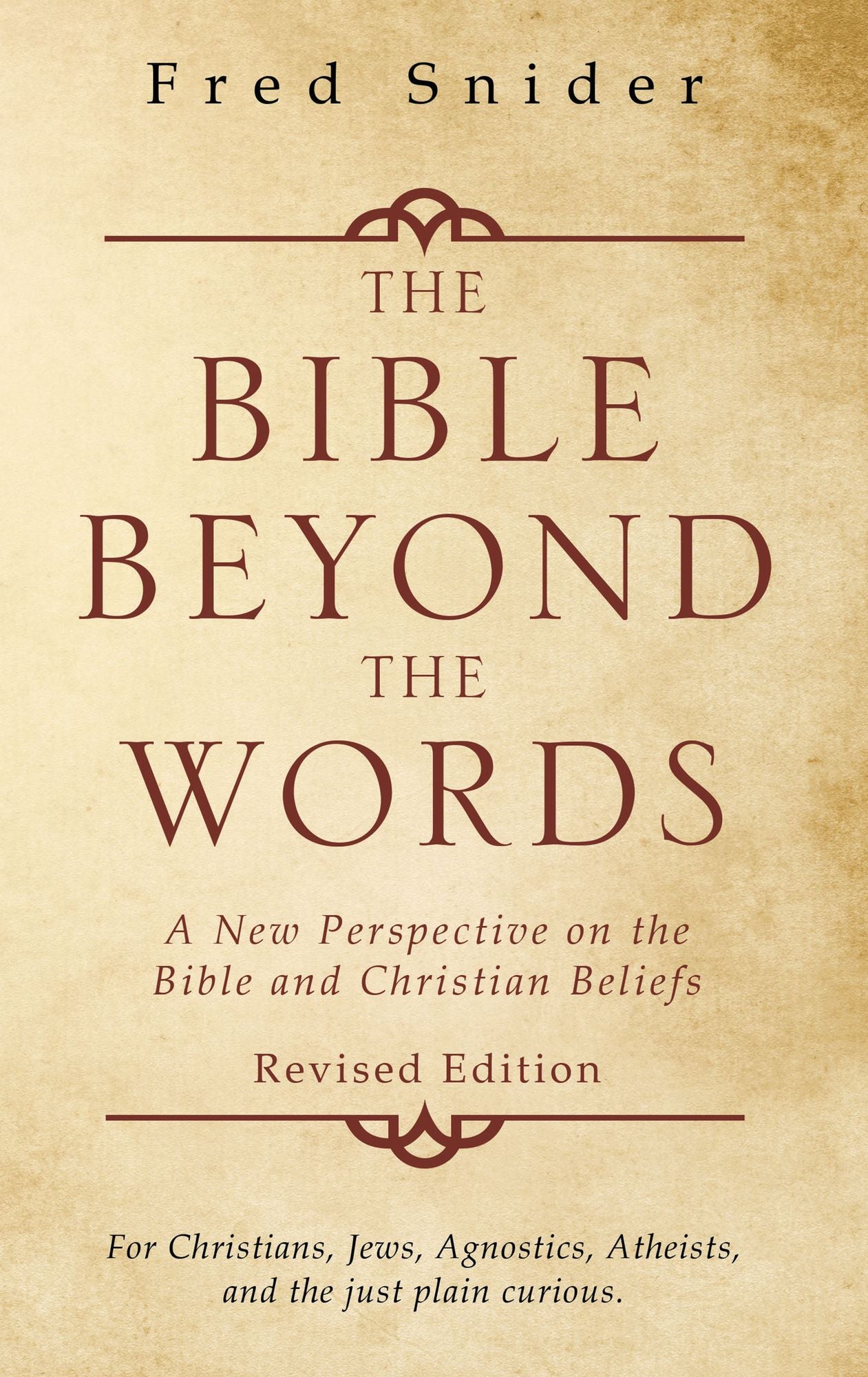The Bible Beyond the Words: A New Perspective on the Bible and Christian Beliefs