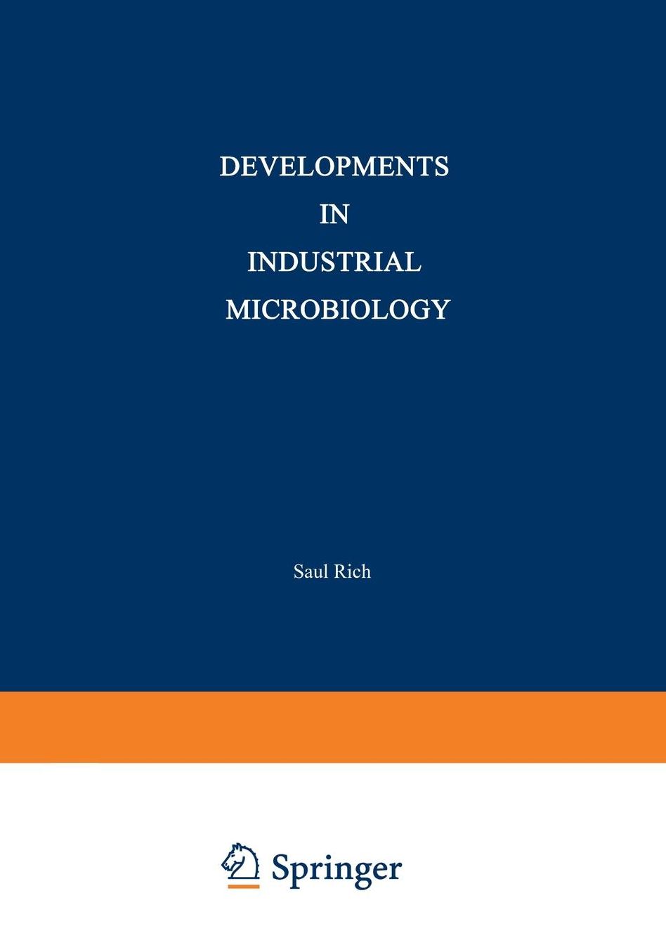 Developments in Industrial Microbiology: Volume 1 Proceedings of the Sixteenth General Meeting of the Society for Industrial Microbiology Held at State College, Pennsylvania, August 30-September 3, 1959