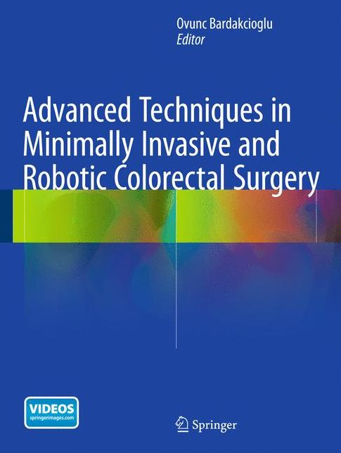 Advanced Techniques in Minimally Invasive and Robotic Colorectal Surgery