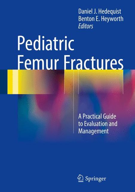 Pediatric Femur Fractures: A Practical Guide to Evaluation and Management