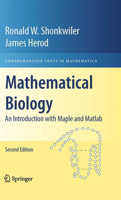 Mathematical Biology: An Introduction with Maple and Matlab
