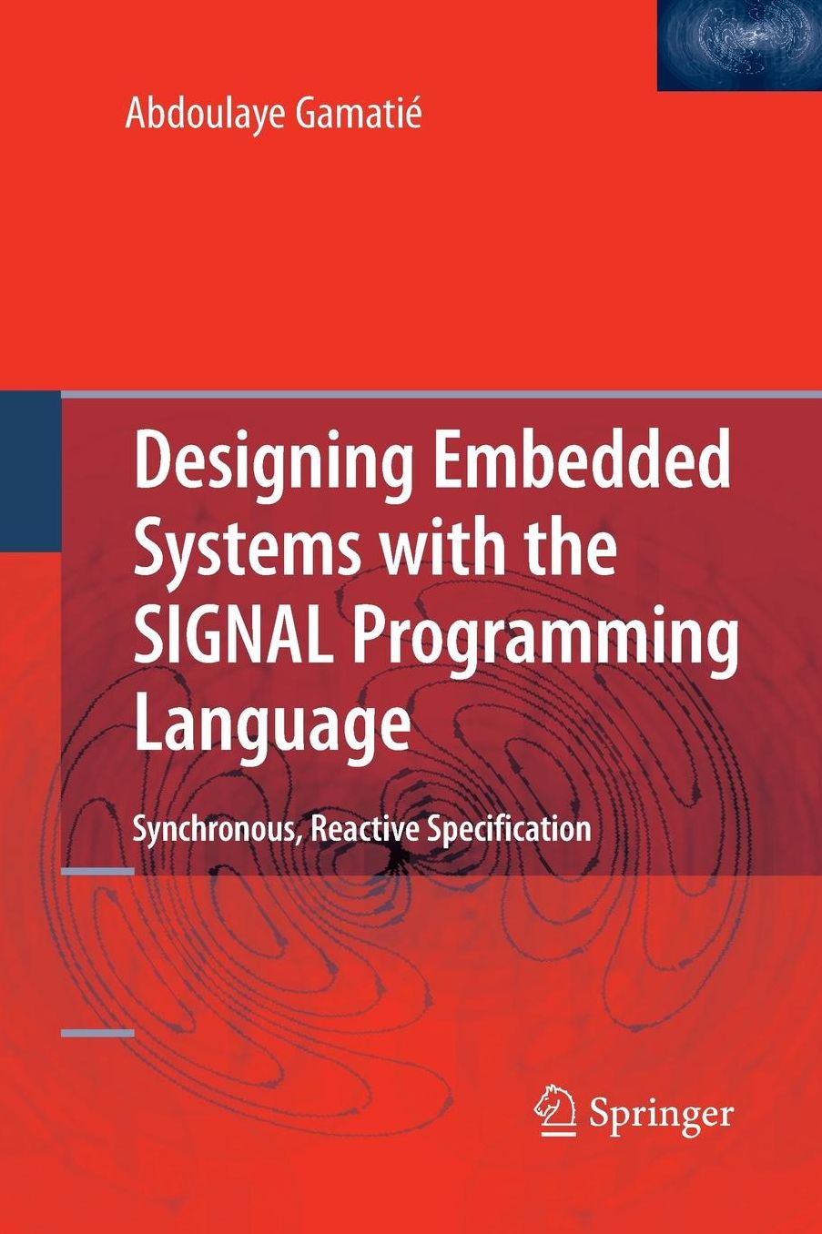 Designing Embedded Systems with the SIGNAL Programming Language: Synchronous, Reactive Specification