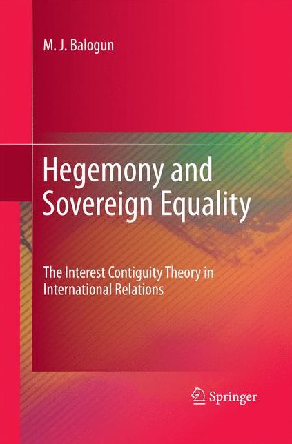 Hegemony and Sovereign Equality: The Interest Contiguity Theory in International Relations