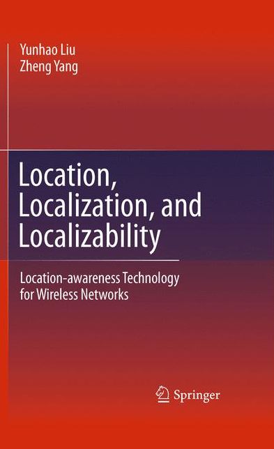 Location, Localization, and Localizability: Location-Awareness Technology for Wireless Networks