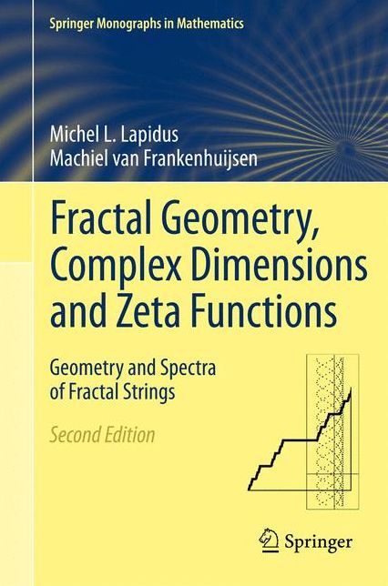 Fractal Geometry, Complex Dimensions and Zeta Functions: Geometry and Spectra of Fractal Strings