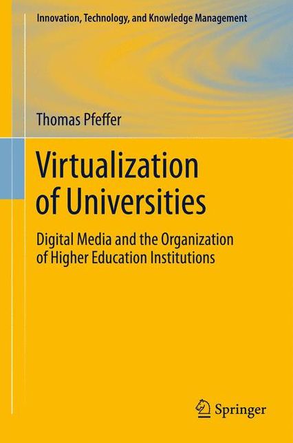 Virtualization of Universities: Digital Media and the Organization of Higher Education Institutions