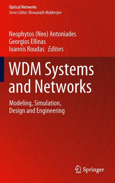 WDM Systems and Networks: Modeling, Simulation, Design and Engineering