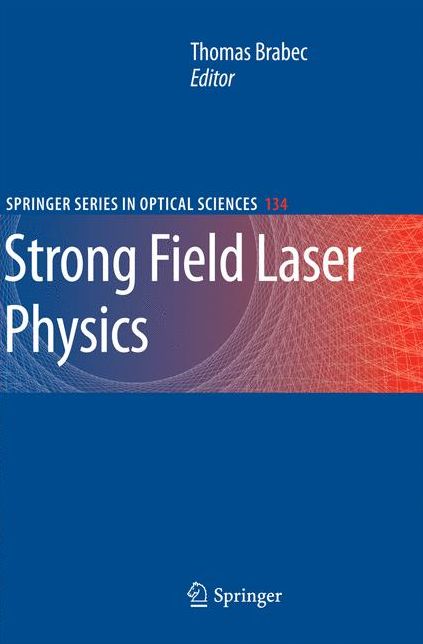 Strong Field Laser Physics