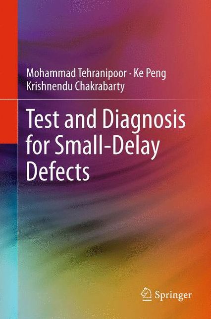 Test and Diagnosis for Small-Delay Defects