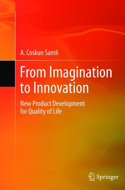 From Imagination to Innovation: New Product Development for Quality of Life