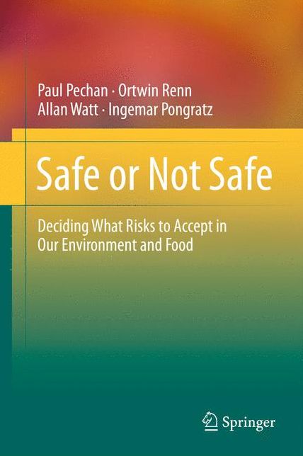 Safe or Not Safe: Deciding What Risks to Accept in Our Environment and Food