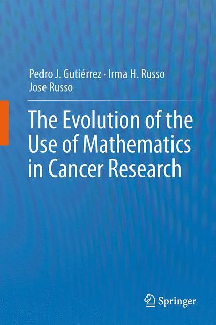 The Evolution of the Use of Mathematics in Cancer Research