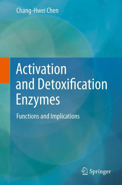 Activation and Detoxification Enzymes: Functions and Implications