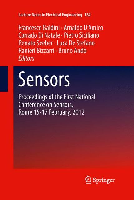 Sensors: Proceedings of the First National Conference on Sensors, Rome 15-17 February, 2012