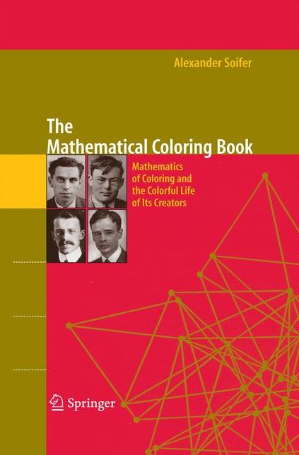 The Mathematical Coloring Book: Mathematics of Coloring and the Colorful Life of its Creators