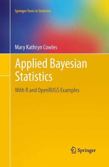 Applied Bayesian Statistics: With R and OpenBUGS Examples