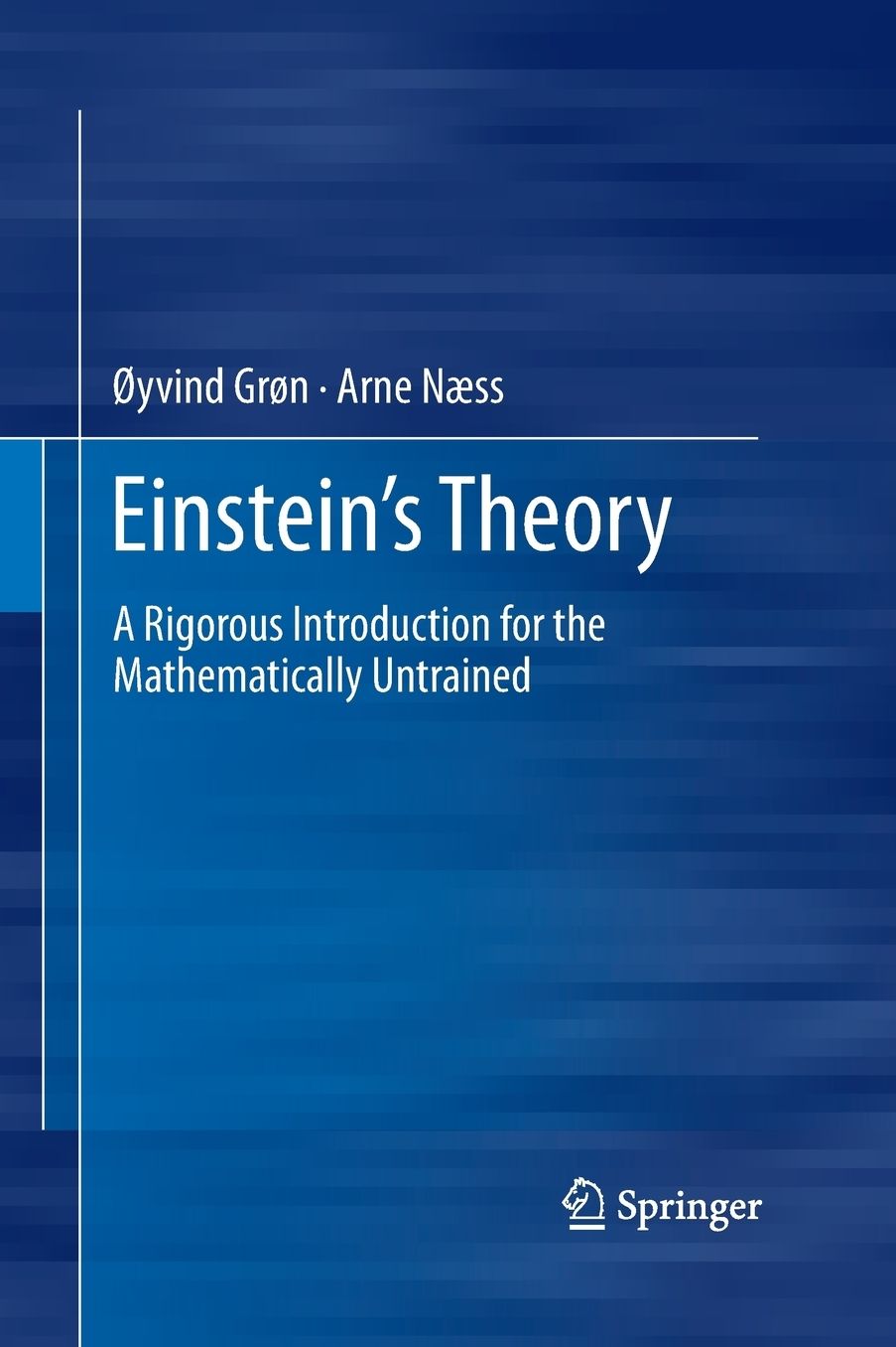 Einstein's Theory: A Rigorous Introduction for the Mathematically Untrained