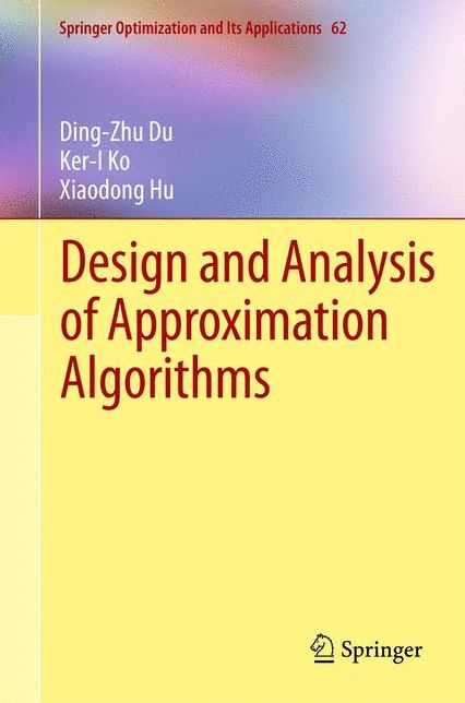 Design and Analysis of Approximation Algorithms