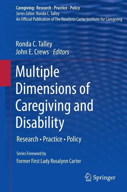 Multiple Dimensions of Caregiving and Disability: Research, Practice, Policy