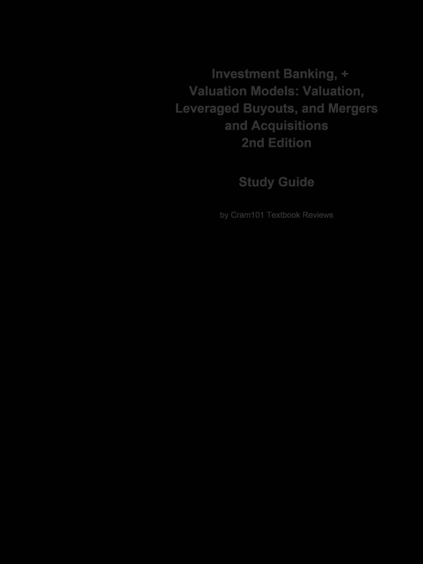 Investment Banking, + Valuation Models, Valuation, Leveraged Buyouts, and Mergers and Acquisitions: Business, Finance