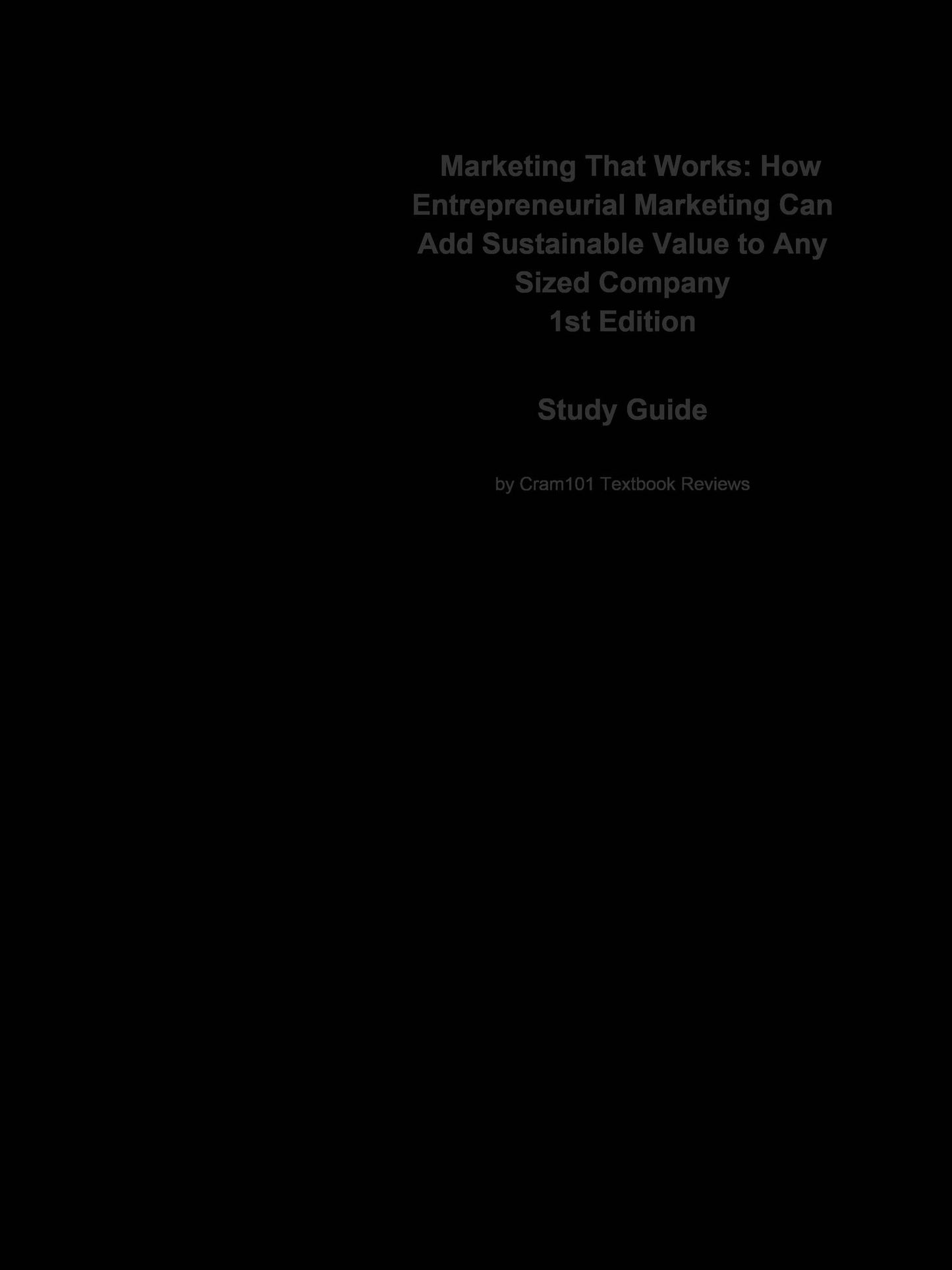 Marketing That Works, How Entrepreneurial Marketing Can Add Sustainable Value to Any Sized Company: Business, Marketing