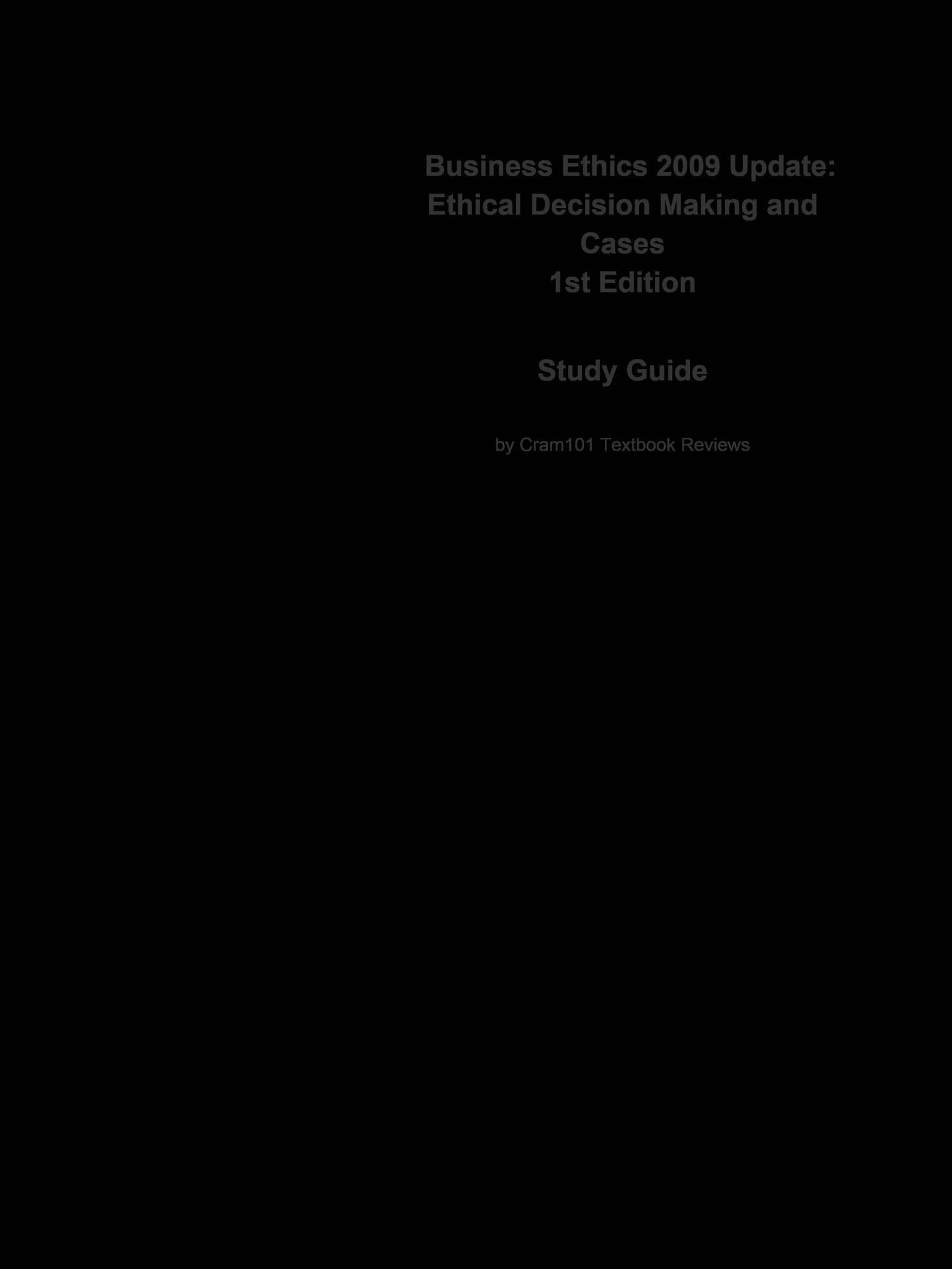 Business Ethics 2009 Update, Ethical Decision Making and Cases: Business, Business ethics