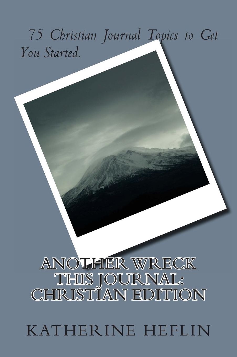 Another Wreck This Journal: Christian Edition