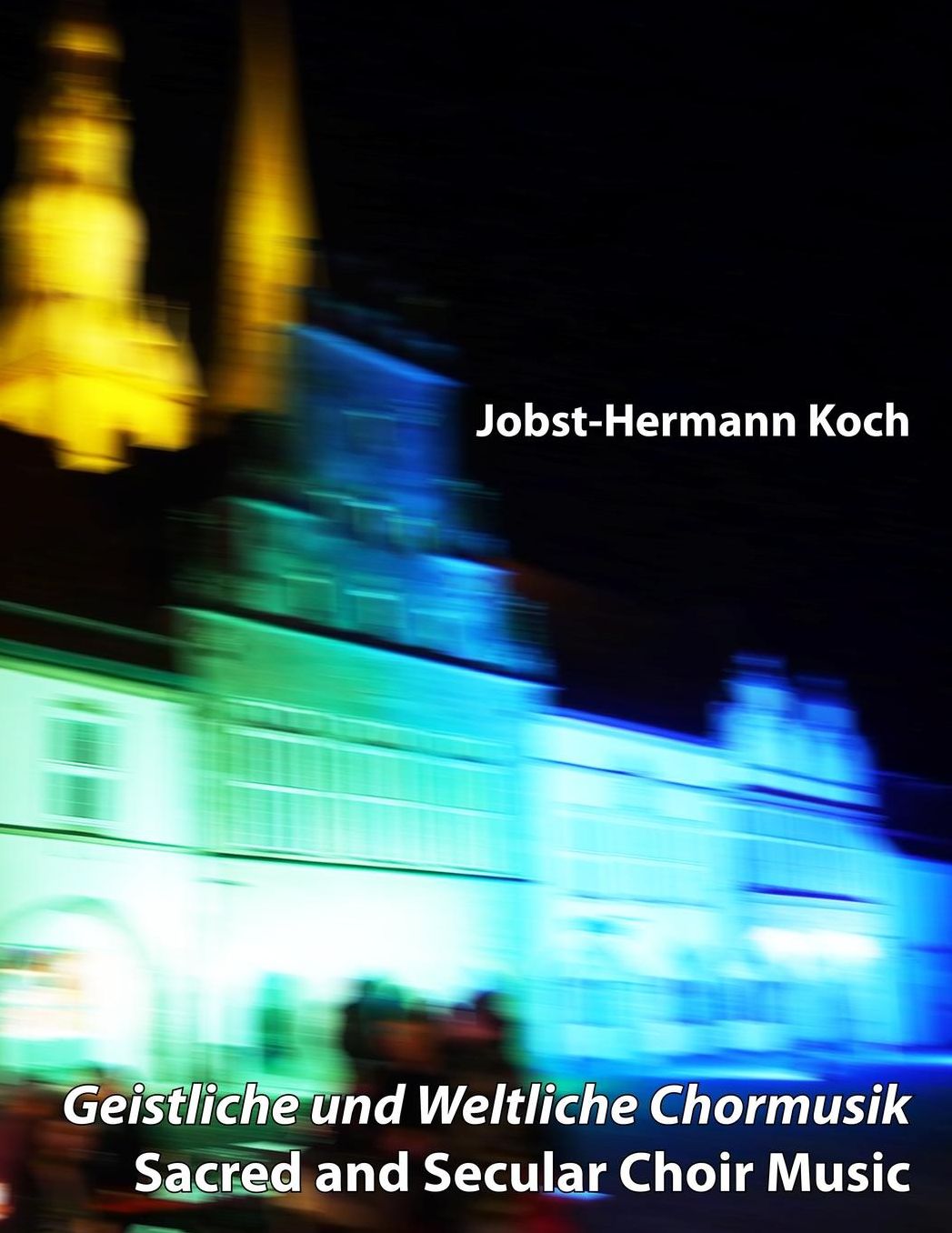 Geistliche und Weltliche Chormusik: Sacred and Secular Choir Music