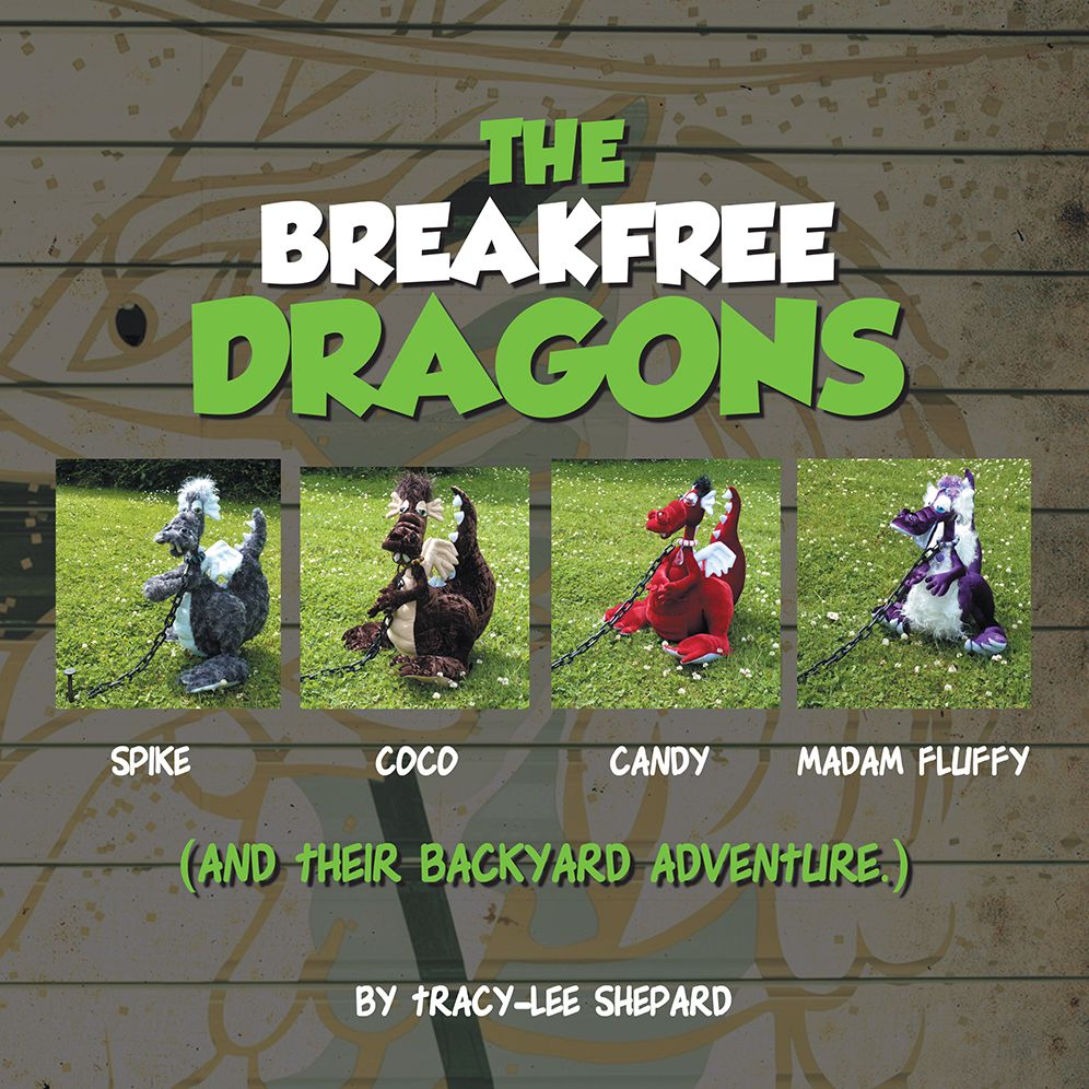 The Breakfree Dragons: And Their Backyard Adventure