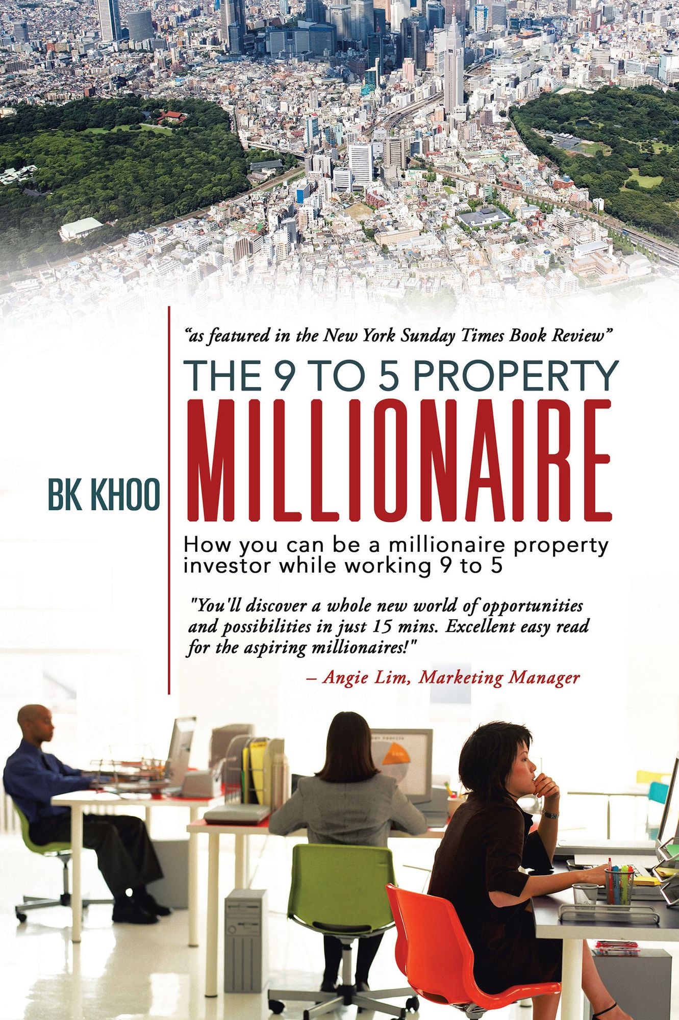 The 9 to 5 Property Millionaire: How you can be a millionaire property investor while working 9 to 5