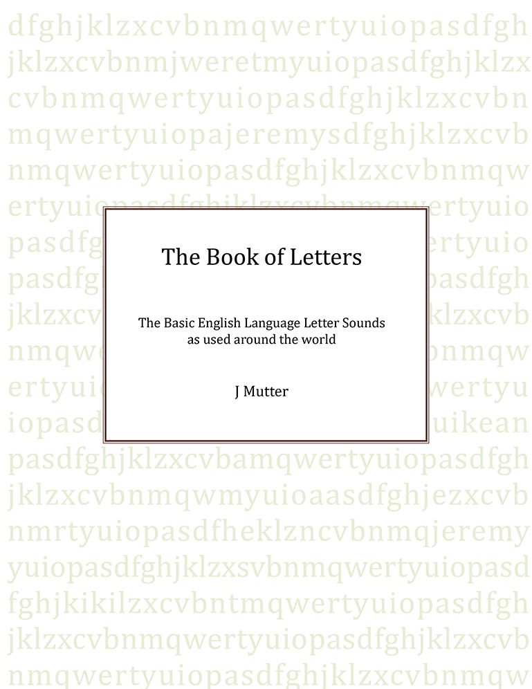 The Book of Letters: The Basic English Letter sounds as used around the world (PagePerfect NOOK Book)