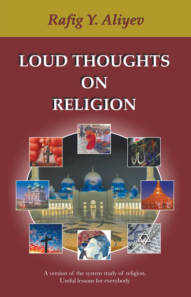 LOUD THOUGHTS ON RELIGION: A version of the system study of religion. Useful lessons for everybody