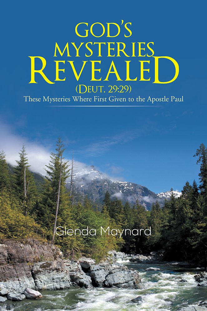 GOD'S MYSTERIES REVEALED (DEUT.29:29): These Mysteries Where First Given to the Apostle Paul