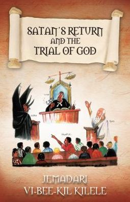 SATAN'S RETURN AND THE TRIAL OF GOD