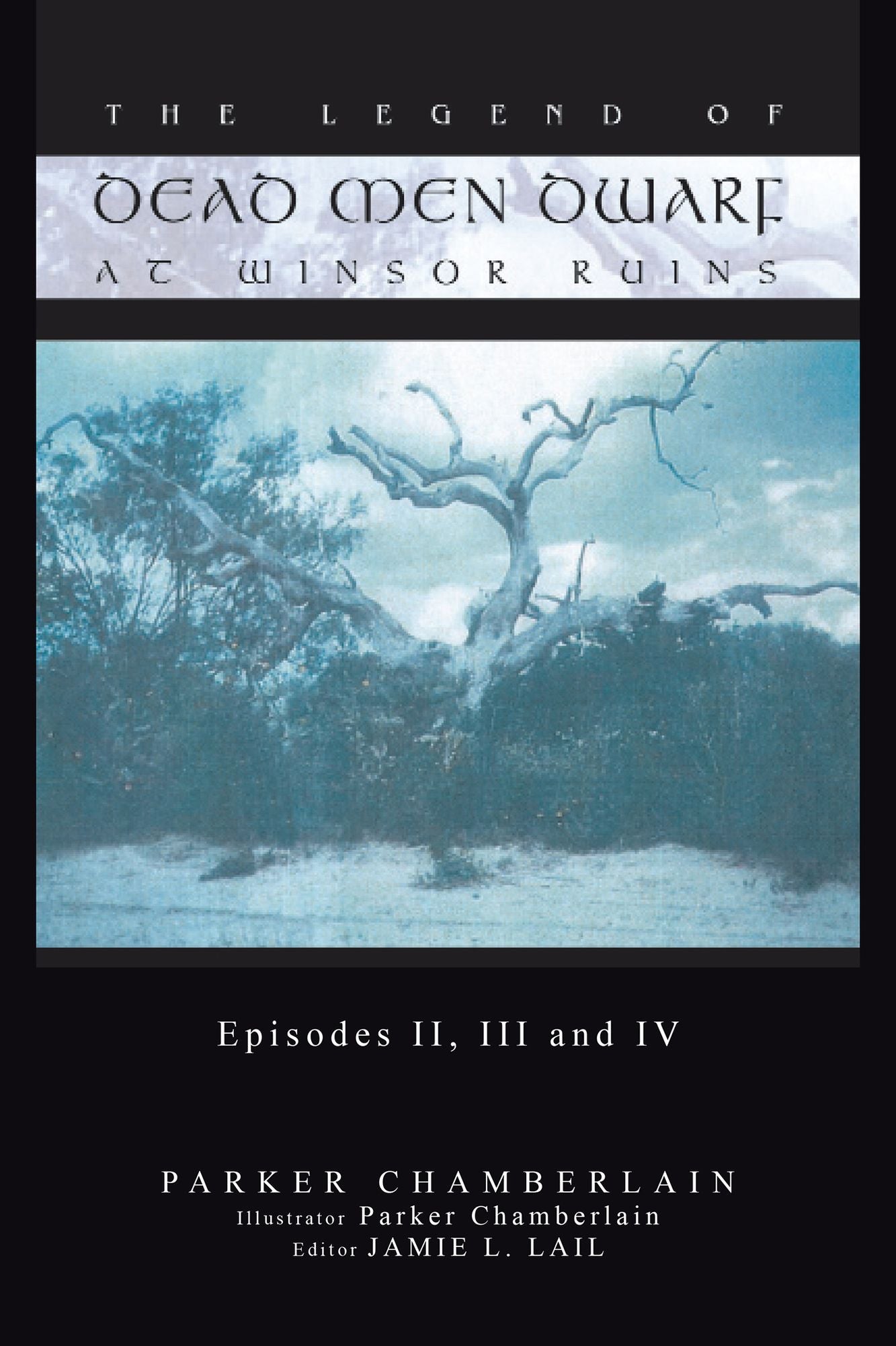 THE LEGEND of DEAD MEN DWARF at WINSOR RUINS: Episodes II, III and IV